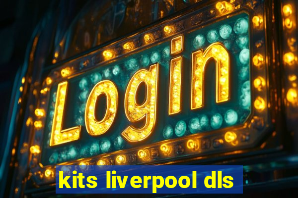 kits liverpool dls